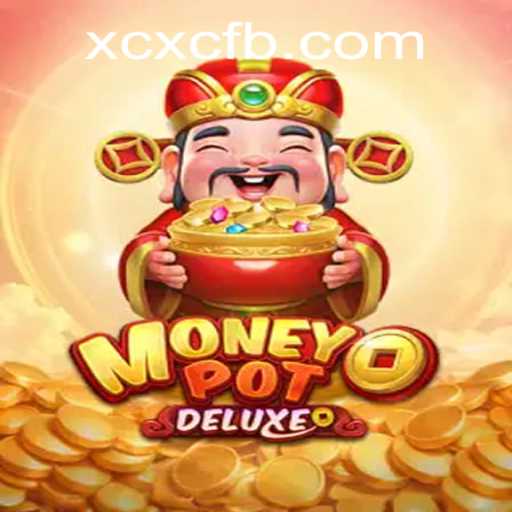 Discover the Exciting World of MoneyPotDELUXE on XCXC.COM